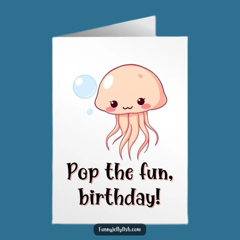 Free Printable Birthday Card: Kawaii Jellyfish Bubble Fun - Funny Downloadable Gift