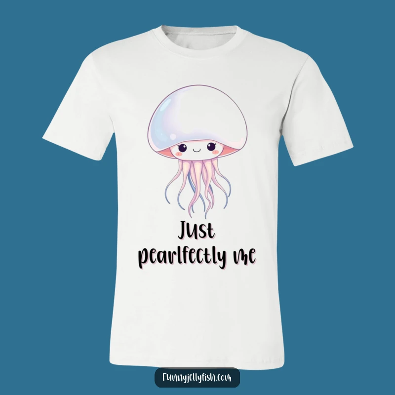 Funny Kawaii Jellyfish Pearl T-Shirt: Cute Ocean Art, Hilarious Humorous Gift